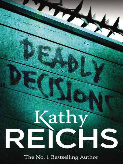 Title details for Deadly Decisions by Kathy Reichs - Available